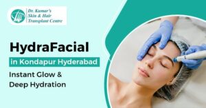 Hydrafacial in Kondapur Hyderabad – Instant Glow & Deep Hydration