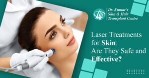 Laser Treatments for Skin Are They Safe and Effective